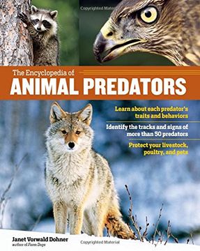 portada The Encyclopedia of Animal Predators: Identify the Tracks and Signs of More Than 50 Predators; Learn About Each Predator's Traits and Behaviors; Protect Your Livestock, Poultry, and Pets