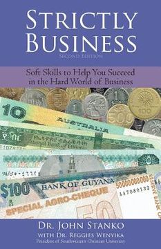 portada Strictly Business: Soft skills to help you succeed in the hard world of business (in English)