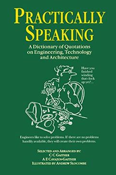 portada Practically Speaking: A Dictionary of Quotations on Engineering, Technology and Architecture (en Inglés)