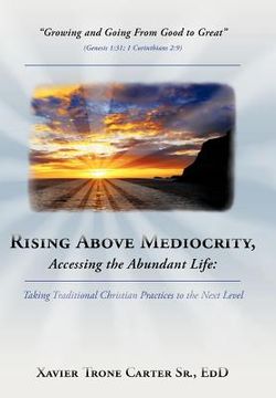 portada rising above mediocrity, accessing the abundant life: