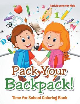 portada Pack Your Backpack! Time for School Coloring Book (en Inglés)