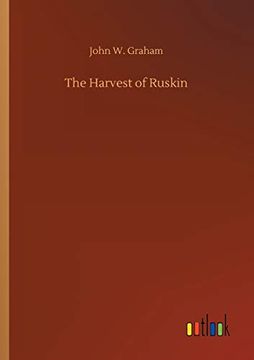 portada The Harvest of Ruskin (in English)