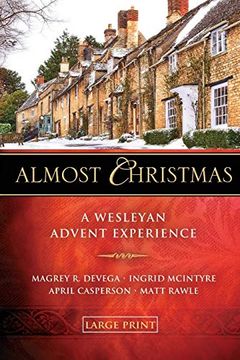 portada Almost Christmas - [Large Print]: A Wesleyan Advent Experience (en Inglés)
