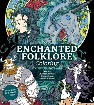 portada Enchanted Folklore Coloring: Goblins, Gnomes, Fairies, Changelings, Sprites & More! - More Than 100 Pages to Color (en Inglés)
