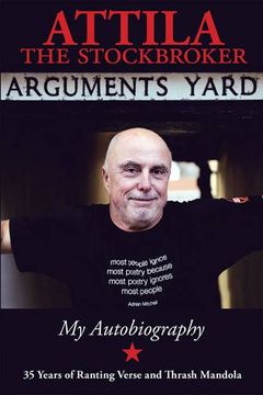 portada Arguments Yard: Thirty Five Years of Ranting Verse and Thrash Mandola (Attila the Stockbroker)
