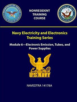 portada Navy Electricity and Electronics Training Series: Module 6 - Electronic Emission, Tubes, and Power Supplies -Navedtra 14178A (en Inglés)