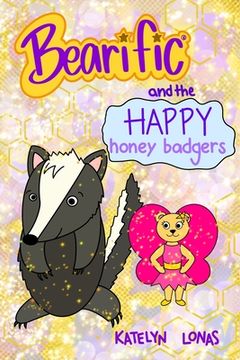 portada Bearific(R) and the Happy Honey Badgers (en Inglés)