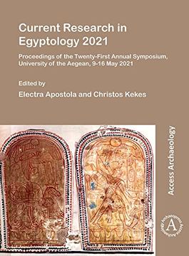 portada Current Research in Egyptology 2021: Proceedings of the Twenty-First Annual Symposium, University of the Aegean, 9-16 May 2021