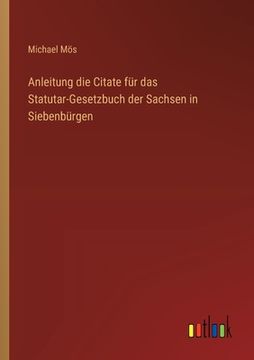 portada Anleitung die Citate für das Statutar-Gesetzbuch der Sachsen in Siebenbürgen (in German)