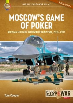 portada Moscow's Game of Poker: Russian Military Intervention in Syria, 2015-2017