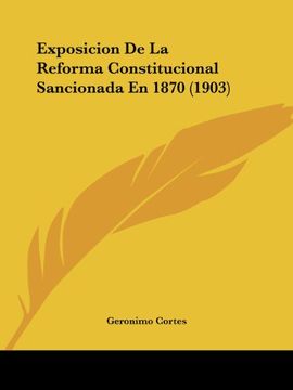 portada Exposicion de la Reforma Constitucional Sancionada en 1870 (1903)