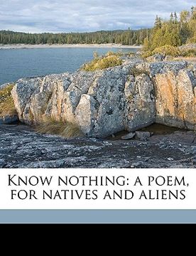 portada know nothing: a poem, for natives and aliens (in English)