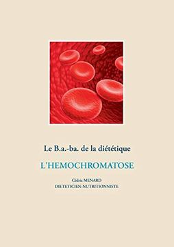 portada Le B. A. -Ba. De la Diététique Pour L'hémochromatose (en Francés)