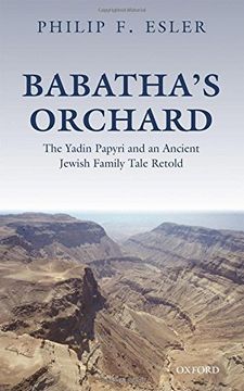 portada Babatha's Orchard: The Yadin Papyri and an Ancient Jewish Family Tale Retold