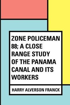 portada Zone Policeman 88; a close range study of the Panama canal and its workers (en Inglés)