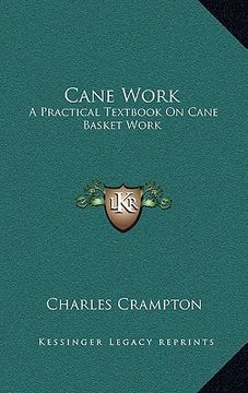 portada cane work: a practical textbook on cane basket work (in English)