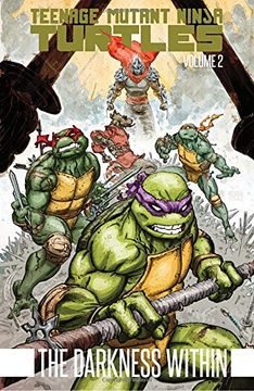 portada Teenage Mutant Ninja Turtles Volume 2: The Darkness Within (in English)