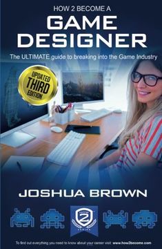 portada How To Become A Game Designer: 1 1: The Ultimate Guide to Breaking into the Game Industry (How2Become)