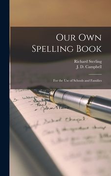 portada Our Own Spelling Book: for the Use of Schools and Families (en Inglés)