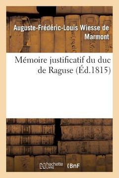 portada Mémoire Justificatif Du Duc de Raguse (en Francés)