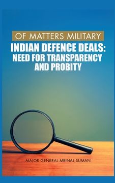 portada Of Matters Military: Indian Defence Deals (Need for Transparency and Probity): Need for Transparency and Probity (en Inglés)