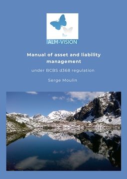 portada Asset and Liability Management Manual under the Basel Committee's d368 IRRBB regulation. (en Inglés)