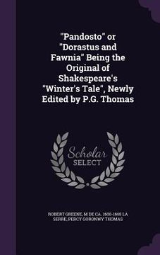portada "Pandosto" or "Dorastus and Fawnia" Being the Original of Shakespeare's "Winter's Tale", Newly Edited by P.G. Thomas