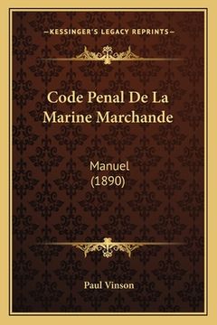 portada Code Penal De La Marine Marchande: Manuel (1890) (in French)