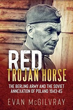portada Red Trojan Horse: The Berling Army and the Soviet Annexation of Poland 1943-45 (en Inglés)