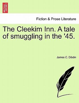 portada the cleekim inn. a tale of smuggling in the '45. (en Inglés)