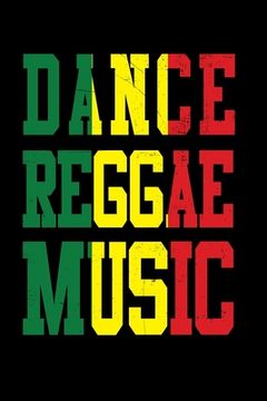portada Dance Reggae Music: Gift idea for reggae lovers and jamaican music addicts. 6 x 9 inches - 100 pages (in English)