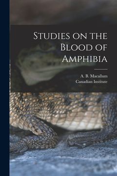 portada Studies on the Blood of Amphibia [microform] (en Inglés)
