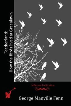 portada Featherland: How the Birds lived at Greenlawn (in English)