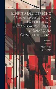 portada Espiritu del Derecho y sus Aplicaciones a la Politica y Organizacion de la Monarquia Constitucional; Volume 1
