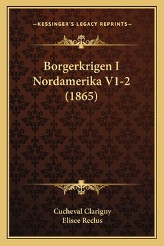 portada Borgerkrigen I Nordamerika V1-2 (1865) (en Danés)