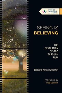 portada Seeing is Believing: The Revelation of god Through Film (Studies in Theology and the Arts Series) (en Inglés)