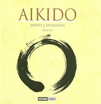 portada Aikido: Aikido, el Arte Marcial de Este Siglo