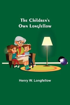 portada The Children's Own Longfellow (en Inglés)