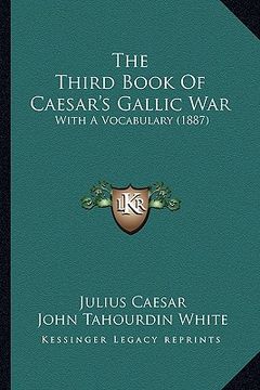 portada the third book of caesar's gallic war: with a vocabulary (1887) (en Inglés)