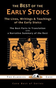 portada The Best of the Early Stoics: The Lives, Writings & Teachings of the Early Stoics