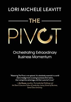 portada The Pivot: Orchestrating Extraordinary Business Momentum