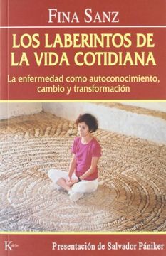 portada Los Laberintos de la Vida Cotidiana: La Enfermedad Como Autoconocimiento, Cambio y Transformación (in Spanish)