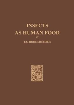 portada Insects as Human Food: A Chapter of the Ecology of Man
