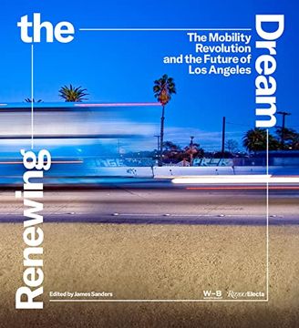 portada Renewing the Dream: The Mobility Revolution and the Future of los Angeles 