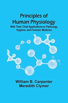 portada Principles of Human Physiology: With Their Chief Applications to Pathology, Hygiene, and Forensic Medicine (in English)