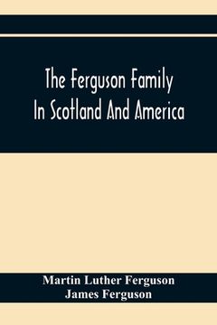 portada The Ferguson Family In Scotland And America (en Inglés)