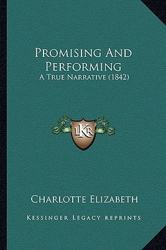 portada promising and performing: a true narrative (1842) (en Inglés)