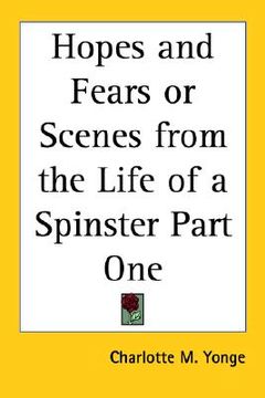 portada hopes and fears or scenes from the life of a spinster part one (en Inglés)