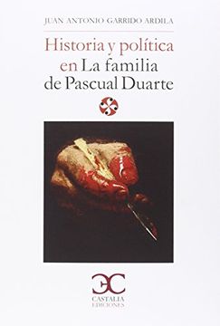 portada Historia Y Política En La Familia De Pascual Duarte