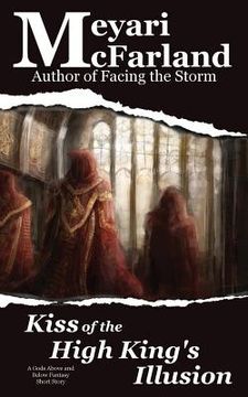 portada Kiss of the High King's Illusion: A Gods Above and Below Fantasy Short Story (en Inglés)